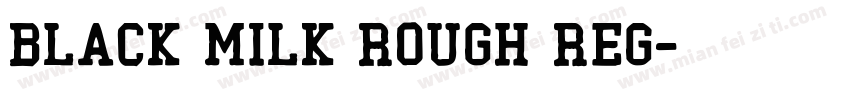 Black Milk Rough Reg字体转换